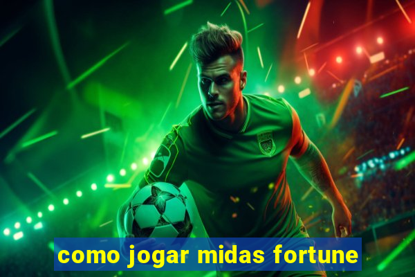 como jogar midas fortune